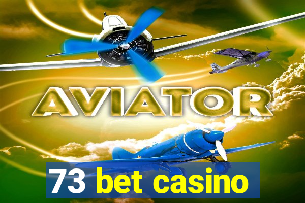 73 bet casino